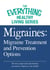 Migraines: Migraine Treatment and Prevention Options - The most important information you need to improve your health