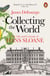 Collecting the World - The Life and Curiosity of Hans Sloane