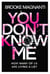 You Don't Know Me
