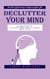 Declutter Your Mind: The Art of Decluttering and Organizing Your Life (Ultimate Secrets of the Ancient Indian Seers to Eliminate Mental Clutter)