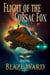 Flight of the Corsac Fox - Corsac Fox, #1