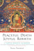 Peaceful Death, Joyful Rebirth - A Tibetan Buddhist Guidebook