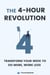 The 4-Hour Revolution: Transform Your Week to Do More and Work Less