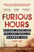 Furious Hours - Murder, Fraud and the Last Trial of Harper Lee