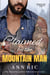 Claimed by the Mountain Man – A Short, Steamy Grumpy-Sunshine Mountain Man Romance - Mountain Men of Charming Falls, #2