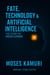 Fate, Technology & Artificial Intelligence The Story of Moses Kamuri - One, #1
