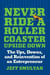 Never Ride a Rollercoaster Upside Down - The Ups, Downs, and Reinvention of an Entrepreneur