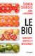Le bio : arnaques, vérités et mensonges