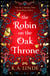 The Robin on the Oak Throne - The Incredible Sequel to the Sunday Times Bestseller with Monsters, Magic and Scorching Romance