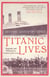 Titanic Lives - Migrants and Millionaires, Conmen and Crew