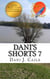 Dani's Shorts 7 - Dani J Caile's Universe, #7