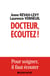 Docteur, écoutez ! - Pour soigner il faut écouter