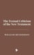 The Textual Criticism of the New Testament