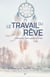 Le travail du rêve - Vos rêves sont vos meilleurs alliés