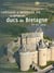 Châteaux et modes de vie au temps des ducs de Bretagne - XIIIe-XVIe siècle