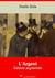 L'Argent – suivi d'annexes - Nouvelle édition 2019