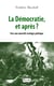 La Démocratie, et après ? - Vers une nouvelle écologie politique