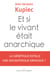 Et si le vivant était anarchique - La génétique est-elle une gigantesque arnaque ?