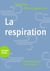 J'ai envie de comprendre… La respiration