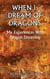 When I Dream of Dragons - My Experiences With Dragon Dreaming