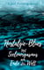 Nostalgie – Blues - mit Seelenorgasmus am Ende der Welt