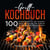 Grill Kochbuch - 100 leckere Rezepte für den perfekten Abend mit Freunden. Das Grillbuch für Anfänger und Fortgeschrittene.