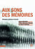 Aux sons des mémoires - Musiques, archives et terrain