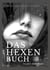 Das Hexenbuch - Woher die Hexe kam, was sie war und ist