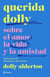 Querida Dolly - Sobre al amor, la vida y la amistad