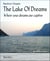 The Lake Of Dreams - Where your dreams are captive