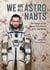 We Are All Astronauts - The Image of the Space Traveler in Arts and Media