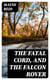 The Fatal Cord, and The Falcon Rover