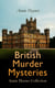 British Murder Mysteries: Annie Haynes Collection - Inspector Furnival's Cases, The Bungalow Mystery, The Blue Diamond, The Secret of Greylands…