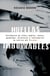 Huellas imborrables - Testimonios de niños, padres, jueces, gendarmens, directores y funcionarios de centros del Sename