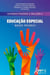 Caminhos Possíveis à Inclusão II: Educação Especial: Novos Prismas