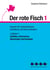 Auffallen, informieren, überzeugen und bewegen - Der rote Fisch 1 - Impulse für werbewirksame Gestaltung und Kommunikation - Leitfaden 1