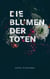 Die Blumen der Toten