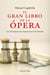 El gran libro de la ópera. - Las 183 óperas más importantes de la historia