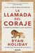 La llamada del coraje (Las 4 virtudes estoicas 1) - La fortuna favorece a los valientes