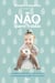 Não quero fraldas - Um guia de salvação para pais e camas e um manual para acabar com a enurese