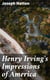 Henry Irving's Impressions of America - Narrated in a Series of Sketches, Chronicles, and Conversations