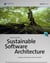 Sustainable Software Architecture - Analyze and Reduce Technical Debt