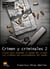 Crimen y criminales II. Claves para entender el mundo del crimen - Los crímenes más sorprendentes del mundo