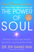 The Power of Soul - The Way to Heal, Rejuvenate, Transform, and Enlighten All Life