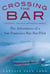 Crossing the Bar - The Adventures of a San Francisco Bay Bar Pilot