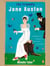 The Friendly Jane Austen - A Well-Mannered Introduction to a Lady of Sense and Sensibility