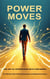 Power Moves: The Art of Approaching with Confidence - Relationship and Dating Series, #1