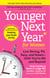 Younger Next Year for Women - Live Strong, Fit, Sexy, and Smart—Until You're 80 and Beyond
