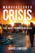 Manufactured Crisis: The War to End America