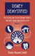 Disney Demystified: The Stories and Secrets Behind Disney's Favorite Theme Park Attractions Volume 1